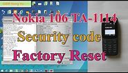 Factory Reset Nokia 106 TA-1114 Forgot Security Code done.