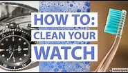 How to Clean Your Watch - DIY