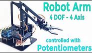 DIY Arduino Robot Arm Kit | Control with Potentiometer | 4 DOF | Mert Arduino