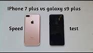 iPhone 7 plus vs Samsung galaxy s9 plus speed test