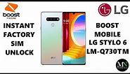 Instantly Factory SIM Unlock Boost Mobile LG Stylo 6 LM-Q730TM!
