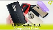 Which Cases Work With The LG G4's Leather Back Cover?