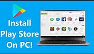 How To Install Google Play Store on PC and Run Android Games and Apps on Laptop!! - Howtosolveit