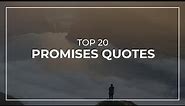 TOP 20 Promises Quotes | Good Quotes | Motivational Quotes