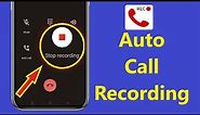 Auto Call Recording Without Announcement in Any Android Phone Call Recorder Automatic - Howtosolveit
