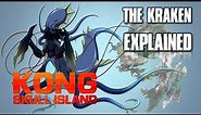 The KRAKEN Titan from Skull Island Explained