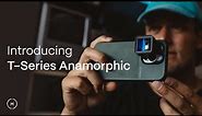 Introducing T-Series Anamorphic Lenses