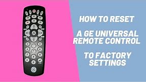How to Reset a GE Universal Remote Control to Factory Settings