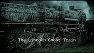 What is the Lincoln Ghost Train?
