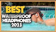 7 Best Waterproof Headphones 2023