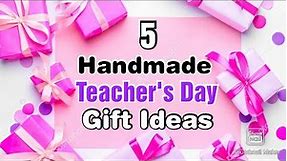 5 Easy & Simple Teacher's Day Gift Ideas | Handmade Gifts for Teachers Day | Teachers Day Gifts 2021