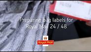 Help and support - Preparing bag labels for Royal Mail 24 / 48 items