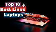Top 10 Best Linux Laptops