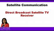 Satellite Communication - Direct Broadcast Satellite (DBS) - TV Receiver