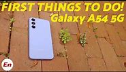 Samsung Galaxy A54 5G : First 10 Things To Do (Tips & Tricks)!