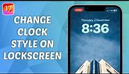 How to Change Clock Style on iPhone Lockscreen - iOS 17