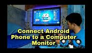 How to connect android phone to a computer monitor