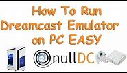 How To Get The Dreamcast Emulator NullDC and Running on PC (Windows 10/8/7)