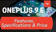 #OnePlus9E #UpcomingSmartphone OnePlus 9E Smartphone || Features, Specs & Price