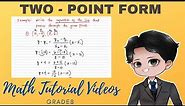 EQUATIONS OF THE LINE | TWO POINT FORM | PROF D