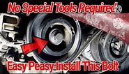 Secret way Installing this Crank Bolt! Works with Any Vehicle.How to Hold Crank Pulley Steady #diy