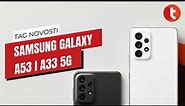 Samsung Galaxy A53 i A33 5G - novi modeli | Tag Novosti
