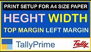 HOW TO SETUP PAGE SIZE FOR A4 PAPER, HEIGHT, WIDTH, TOP MARGIN, LEFT MARGIN IN TALLY PRIME