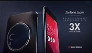 See The World Up Close - ZenFone Zoom | ASUS