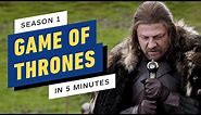 Game of Thrones Season 1 Story Recap in 5 Minutes