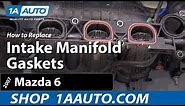 How To Replace Intake Manifold Gaskets 02-07 Mazda 6