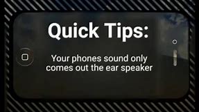 Quick Tips: Your phones sound only comes out the ear speaker