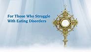 EWTN Family Prayer - For Those with Eating Disorders