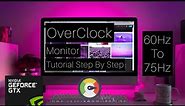 Overclock Your 60Hz Monitor to 75Hz Refresh Rate!