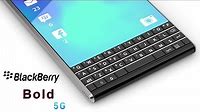 BlackBerry Bold 5G 108MP Camera, Launch Date, Specs, Feature