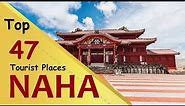 "NAHA" Top 47 Tourist Places | Naha Tourism | JAPAN