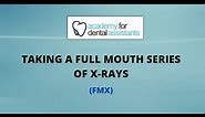 FMX (Instructional Guide on how to take X-Rays)