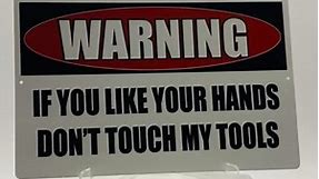 Warning Don't Touch My Tools Metal Sign