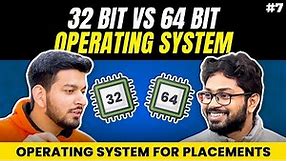 Lecture 7: Difference between 32-bit & 64-bit Operating System