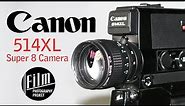 Canon 514XL Super 8 Camera - Overview & Testing