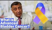 Understanding Advanced Bladder Cancer