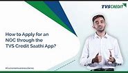 TVS Credit | Steps to apply for a NOC through the TVS Credit Saathi App