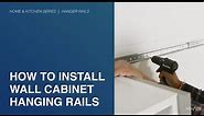 Kitchen | How to Install Cabinet Hanger Rails