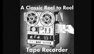 A Classic Reel to Reel Tape Recorder