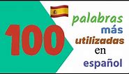 Aprender español: las 100 palabras más utilizadas