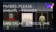 Papers, Please Trainer +2 Cheats (Freeze Time & Easy Salary)