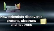 Chemistry Science: Protons, Electrons & Neutrons Discovery