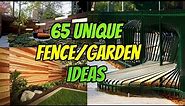 65 Totally Unique Fence Ideas / Garden Ideas