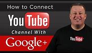 How To Connect Your Google Plus Page with Your Youtube Channel