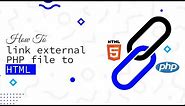How to link external PHP file to HTML | Codeleaks
