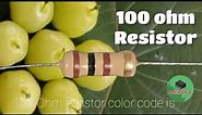100 ohm Resistor color code [ amkworld ]